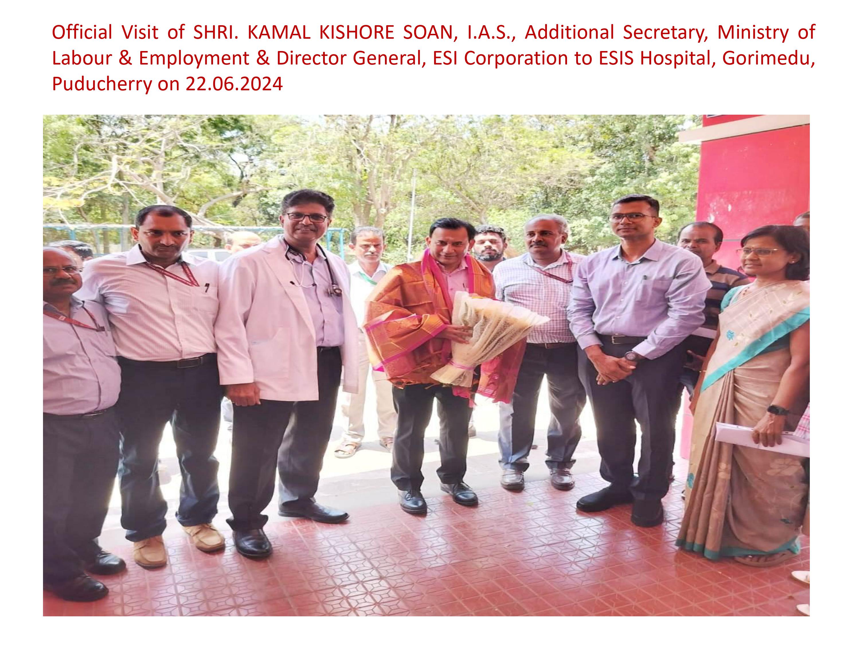 Visit of Shri. Kamal Kishore Soan, Director General, ESIC, to ESIS Hospital, Gorimedu, Puducherry on 22.06.2024